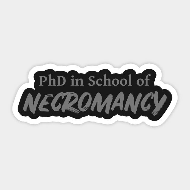 PhD in School of Necromancy DND 5e Pathfinder RPG Role Playing Tabletop RNG Sticker by rayrayray90